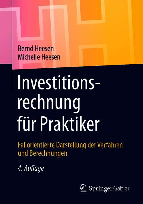 Book cover of Investitionsrechnung für Praktiker: Fallorientierte Darstellung der Verfahren und Berechnungen (4. Aufl. 2021)