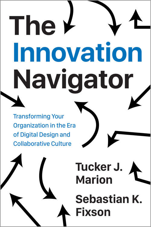 Book cover of The Innovation Navigator: Transforming Your Organization in the Era of Digital Design and Collaborative Culture (Rotman-UTP Publishing - Business and Sustainability)