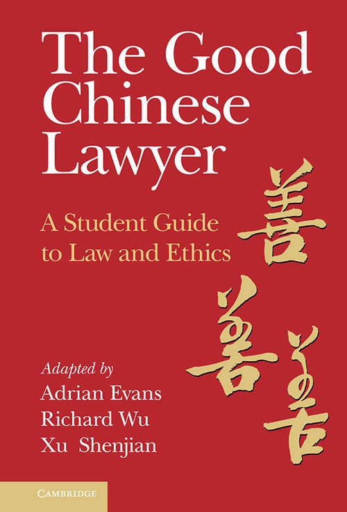 Book cover of The Good Chinese Lawyer: A Student Guide to Law and Ethics