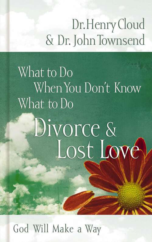 Book cover of What to Do When You Don't Know What to Do: Divorce & Lost Love (What to Do When You Don't Know)