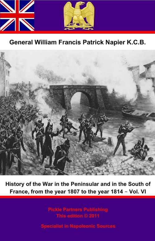 Book cover of History Of The War In The Peninsular And In The South Of France, From The Year 1807 To The Year 1814 – Vol. III (History Of The War In The Peninsular And In The South Of France, From The Year 1807 To The Year 1814 #6)
