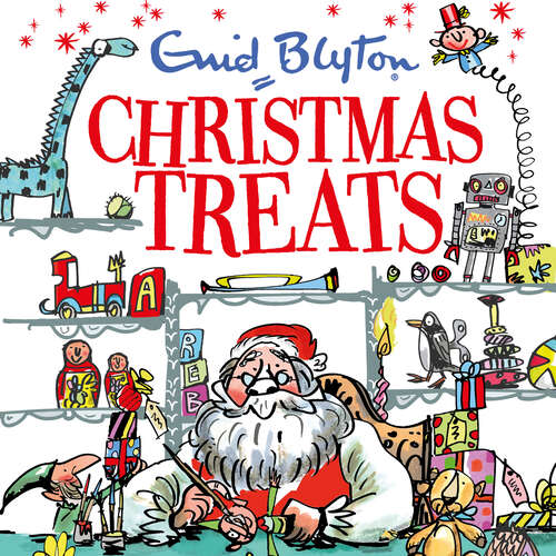 Book cover of Christmas Treats: Contains 29 classic Blyton tales (Bumper Short Story Collections #13)