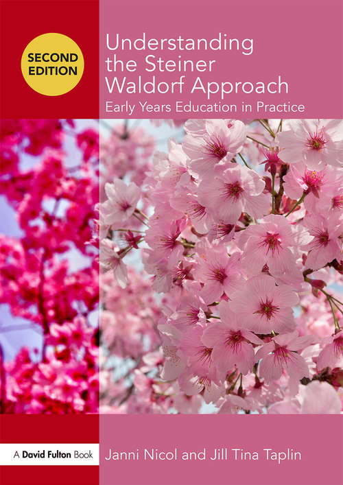 Book cover of Understanding the Steiner Waldorf Approach: Early Years Education in Practice (Understanding the… Approach)