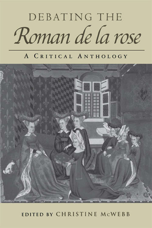 Book cover of Debating the Roman de la Rose: A Critical Anthology (Routledge Medieval Texts)