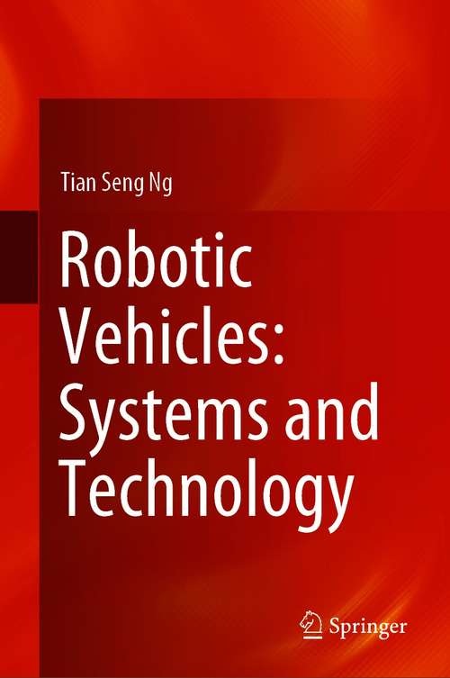 Book cover of Robotic Vehicles: Systems and Technology (1st ed. 2021)