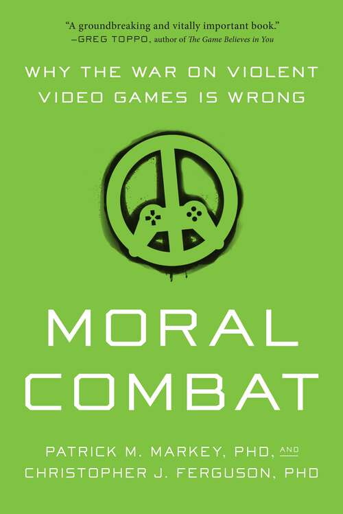 Book cover of Moral Combat: Why the War on Violent Video Games Is Wrong