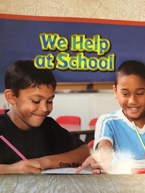 Book cover of We Help at School (Rosen Common Core Readers)