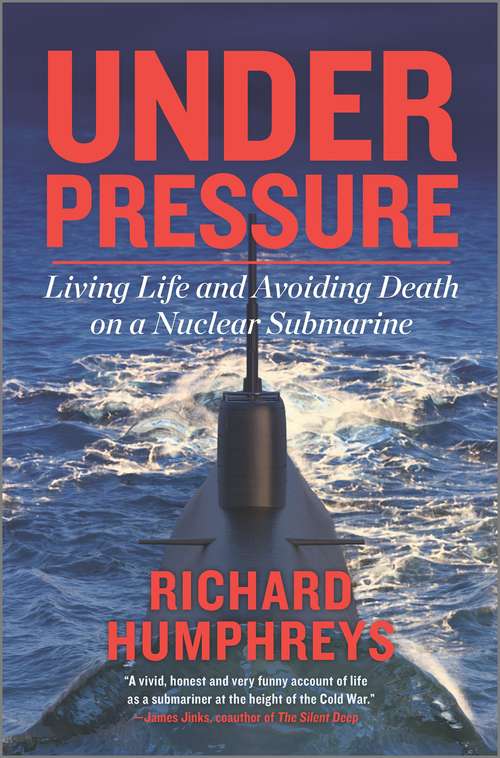 Book cover of Under Pressure: Living Life and Avoiding Death on a Nuclear Submarine (Original)