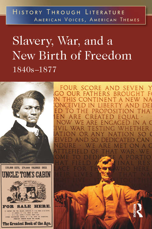 Book cover of Slavery, War, and a New Birth of Freedom: 1840s-1877 (History Through Literature)