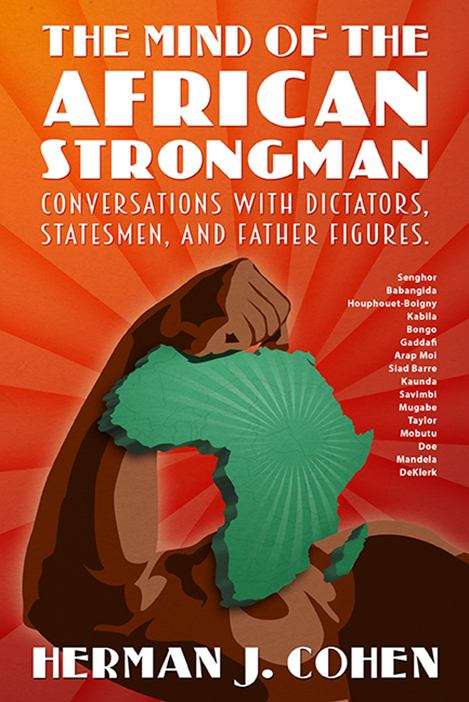 Book cover of The Mind of the African Strongman: Conversations With Dictators, Statesmen, and Father Figures