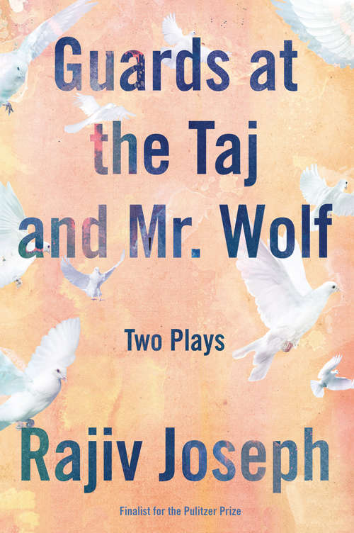 Book cover of Guards at the Taj and Mr. Wolf: Two Plays