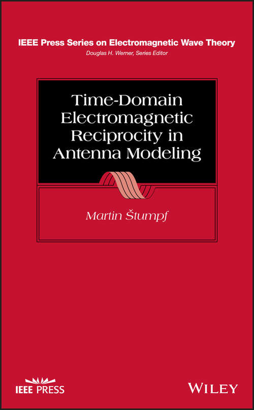 Book cover of Time-Domain Electromagnetic Reciprocity in Antenna Modeling (IEEE Press Series on Electromagnetic Wave Theory)