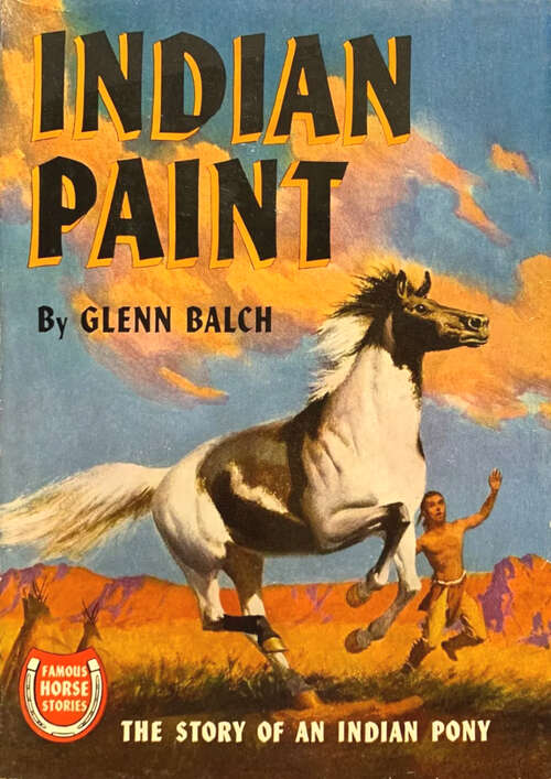 Book cover of Indian Paint: The Story of an Indian Pony (Famous Horse Stories)