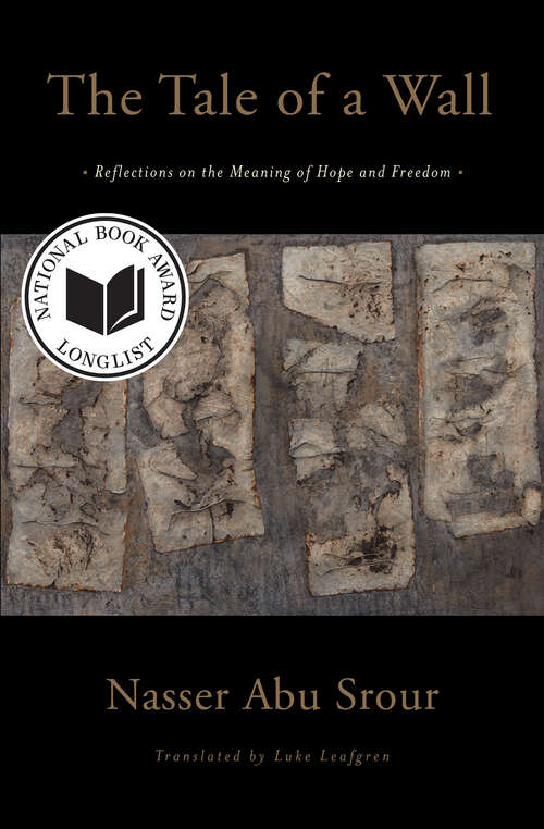 Book cover of The Tale of a Wall: Reflections on the Meaning of Hope and Freedom