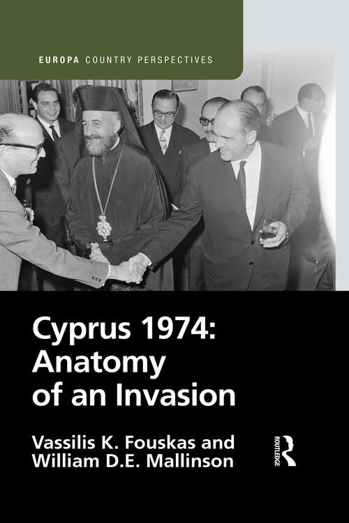 Book cover of Cyprus 1974: Anatomy of an Invasion (Europa Country Perspectives)