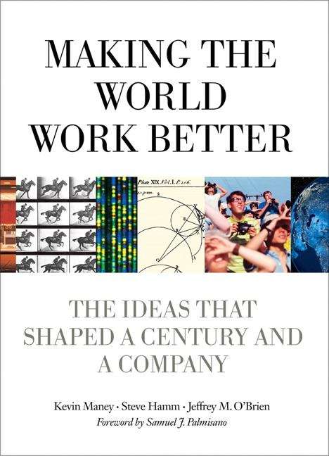 Book cover of Making the World Work Better: The Ideas That Shaped a Century and a Company