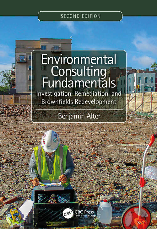 Book cover of Environmental Consulting Fundamentals: Investigation, Remediation, and Brownfields Redevelopment, Second Edition (2)