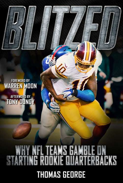 Book cover of Blitzed: Why NFL Teams Gamble on Starting Rookie Quarterbacks