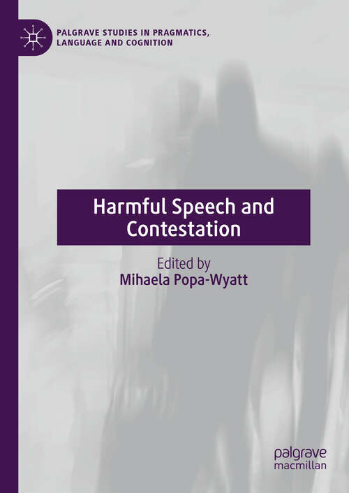 Book cover of Harmful Speech and Contestation (2024) (Palgrave Studies in Pragmatics, Language and Cognition)