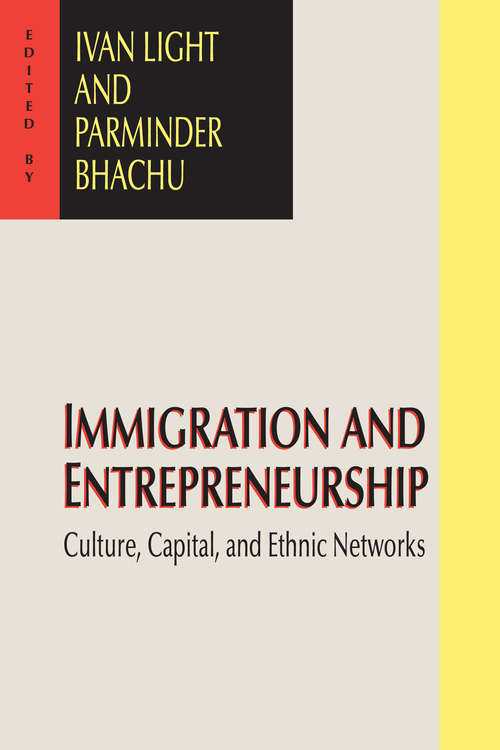 Book cover of Immigration and Entrepreneurship: Culture, Capital, and Ethnic Networks