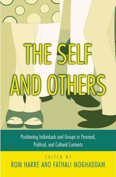 Book cover of The Self and Others: Positioning Individuals and Groups in Personal, Political, and Cultural Contexts