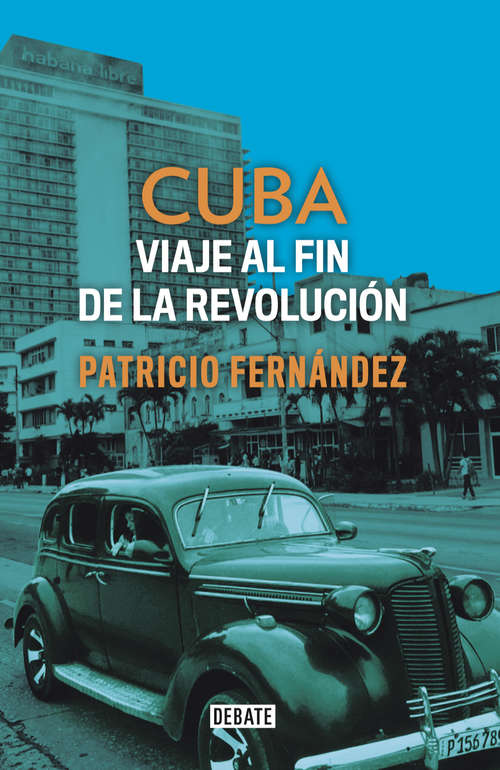 Book cover of Cuba: Viaje al fin de la revolución