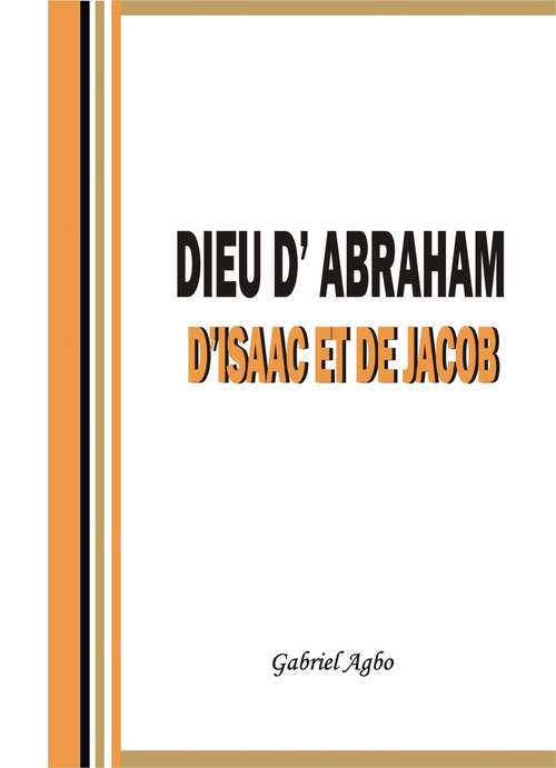 Book cover of Dieu d'Abraham, d'Isaac et de Jacob