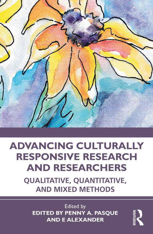 Book cover of Advancing Culturally Responsive Research and Researchers: Qualitative, Quantitative, and Mixed Methods