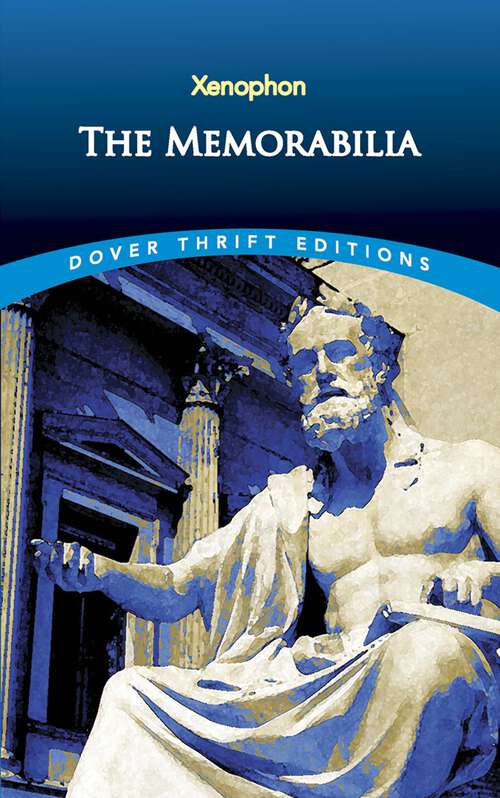 Book cover of The Memorabilia: Recollections Of Socrates (Dover Thrift Editions)