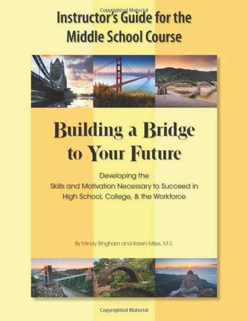 Book cover of Building a Bridge to Your Future: Instructor's Guide for the Middle School Course