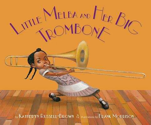 Book cover of Little Melba And Her Big Trombone