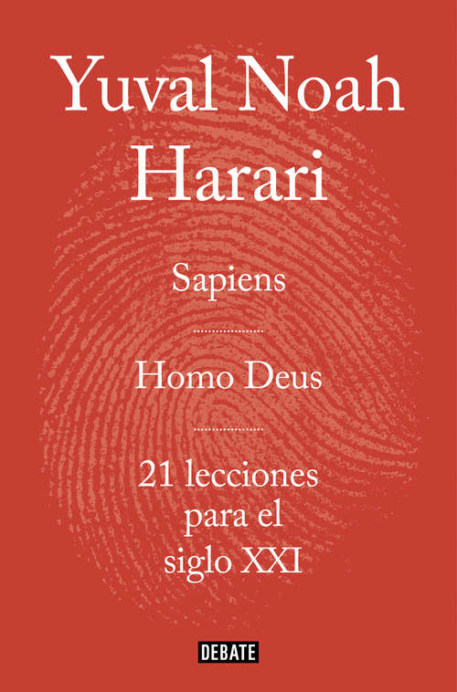 Book cover of Obra completa: Pack con: Sapiens | Homo Deus | 21 lecciones para el siglo XXI