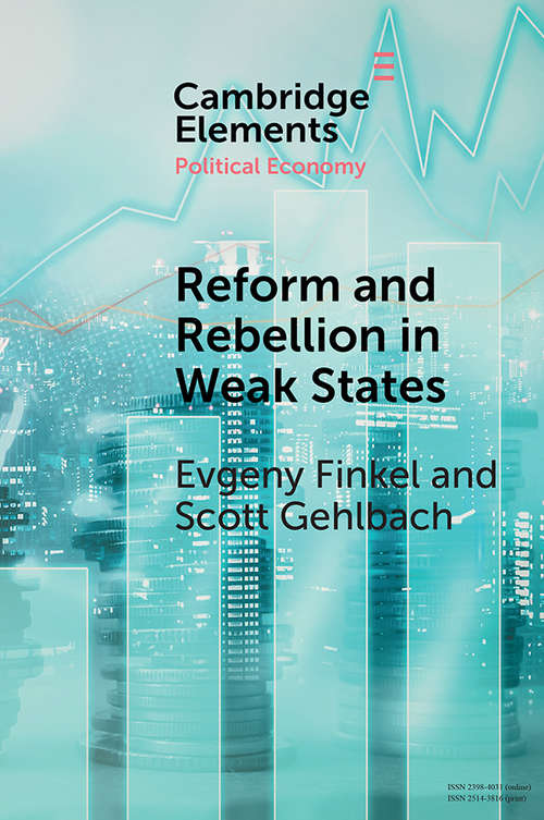 Book cover of Reform and Rebellion in Weak States (Elements in Political Economy)