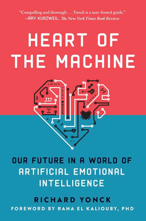 Book cover of Heart of the Machine: Our Future in a World of Artificial Emotional Intelligence