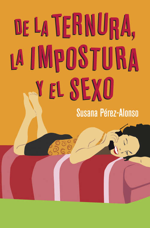 Book cover of De la ternura, la impostura y el sexo