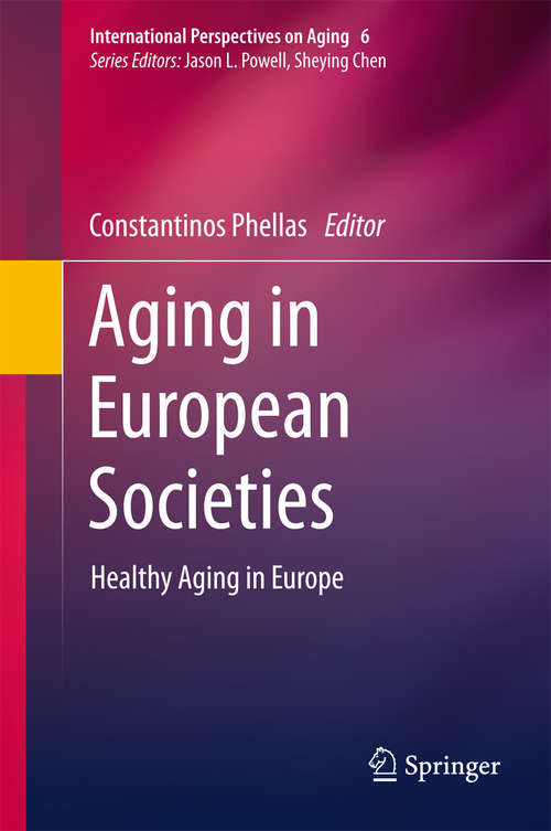Book cover of Aging in European Societies: Healthy Aging in Europe (International Perspectives on Aging #6)