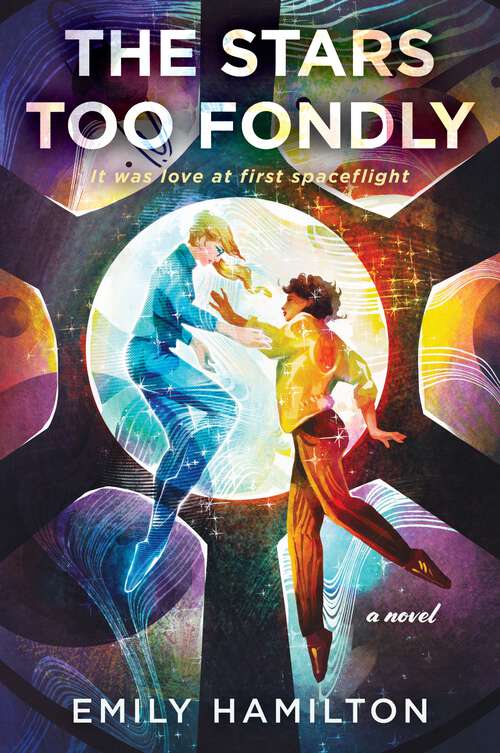 Book cover of The Stars Too Fondly: A Novel