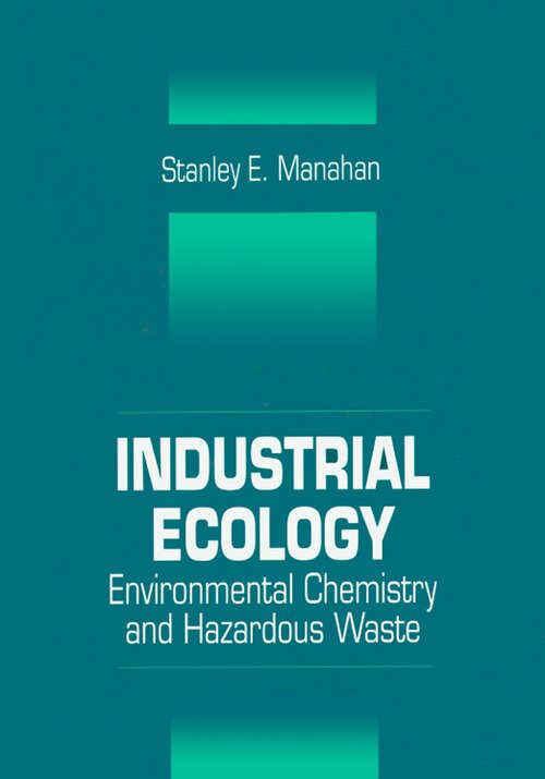 Book cover of Industrial Ecology: Environmental Chemistry and Hazardous Waste