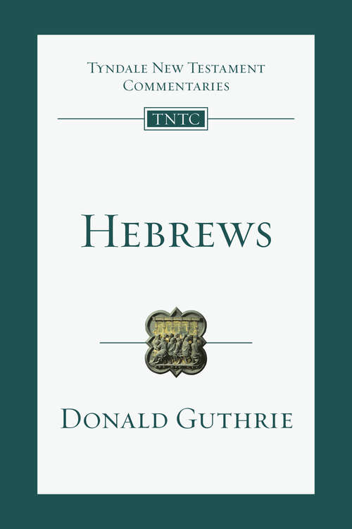 Book cover of Hebrews (Tyndale New Testament Commentaries: Volume 15)