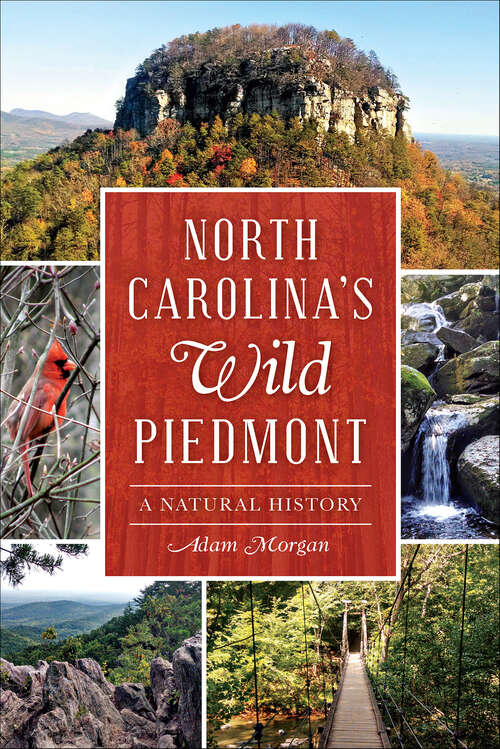 Book cover of North Carolina’s Wild Piedmont: A Natural History (Natural History)