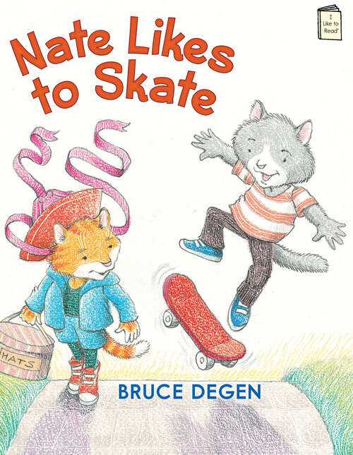 Book cover of Nate Likes to Skate (I Like to Read)