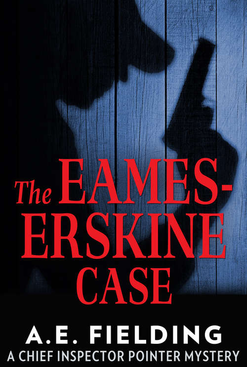 Book cover of The Eames-Erskine Case: A Chief Inspector Pointer Mystery