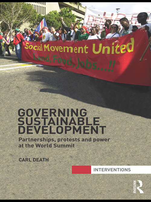 Book cover of Governing Sustainable Development: Partnerships, Protests and Power at the World Summit (Interventions)