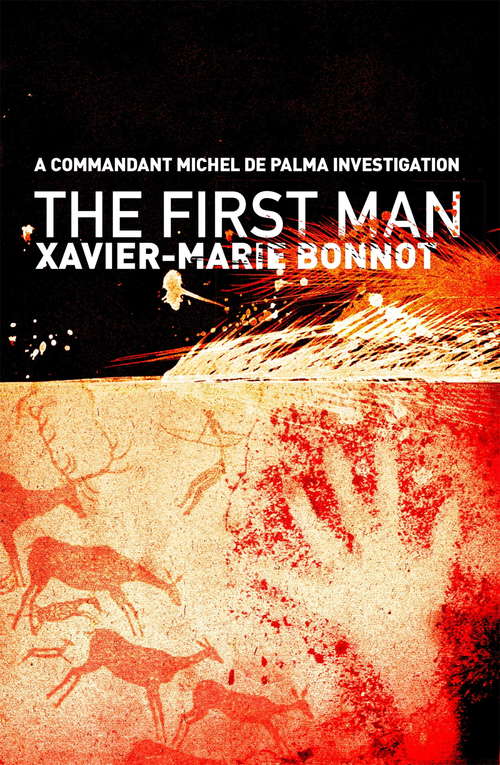 Book cover of The First Man: A Commandant Michel de Palma Investigation