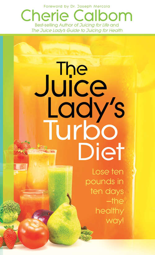 Book cover of The Juice Lady's Turbo Diet: Lose Ten Pounds in Ten Days—the Healthy Way!