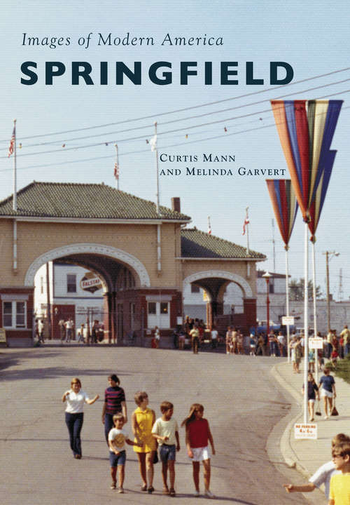 Book cover of Springfield: A Reflection In Photography (2) (Images of Modern America)