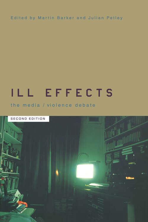 Book cover of Ill Effects: The Media Violence Debate (2) (Communication and Society)