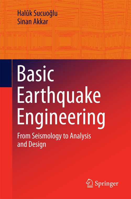 Book cover of Basic Earthquake Engineering: From Seismology to Analysis and Design