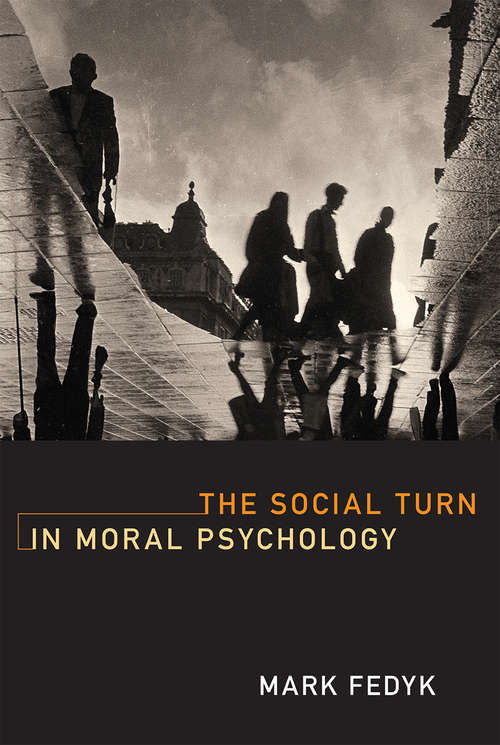 Book cover of The Social Turn in Moral Psychology (The\mit Press Ser.)