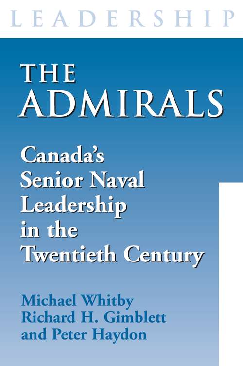 Book cover of The Admirals: Canada's Senior Naval Leadership in the Twentieth Century